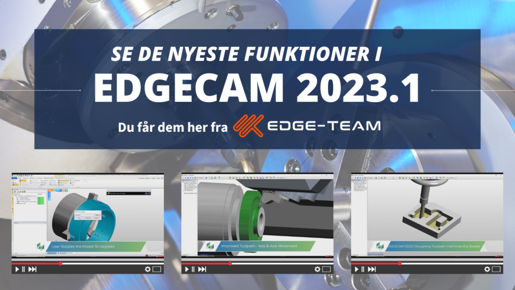 Se de nyeste funktioner i EDGECAM 2023.1