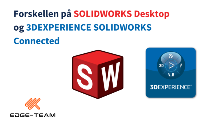 Forskellen på SOLIDWORKS Desktop og 3DEXPERIENCE SOLIDWORKS Connected