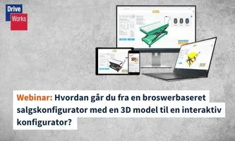 Banner til blogindlæg - Webinar Hvordan går du fra en broswerbaseret salgskonfigurator med en 3D model til en interaktiv konfigurator