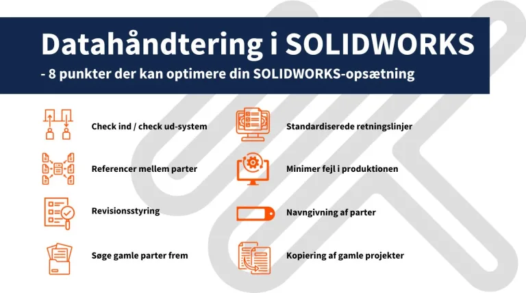 Datahåndtering i SOLIDWORKS - 8 punkter der kan optimere din SOLIDWORKS-opsætning